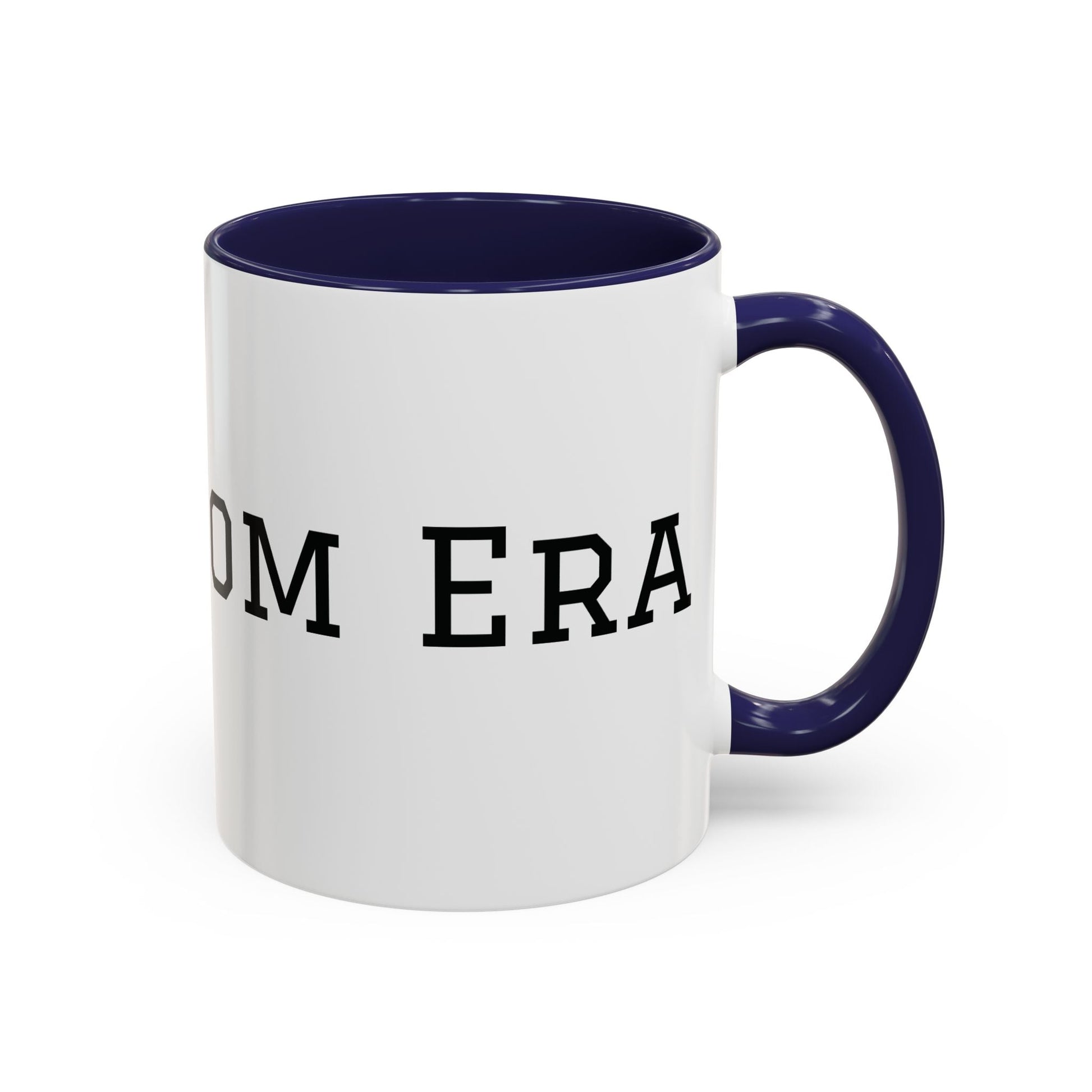 Mom Era Coffee Mug | Funny Minimalist Mom Phrase, Accent 11/15oz - Babytopia32