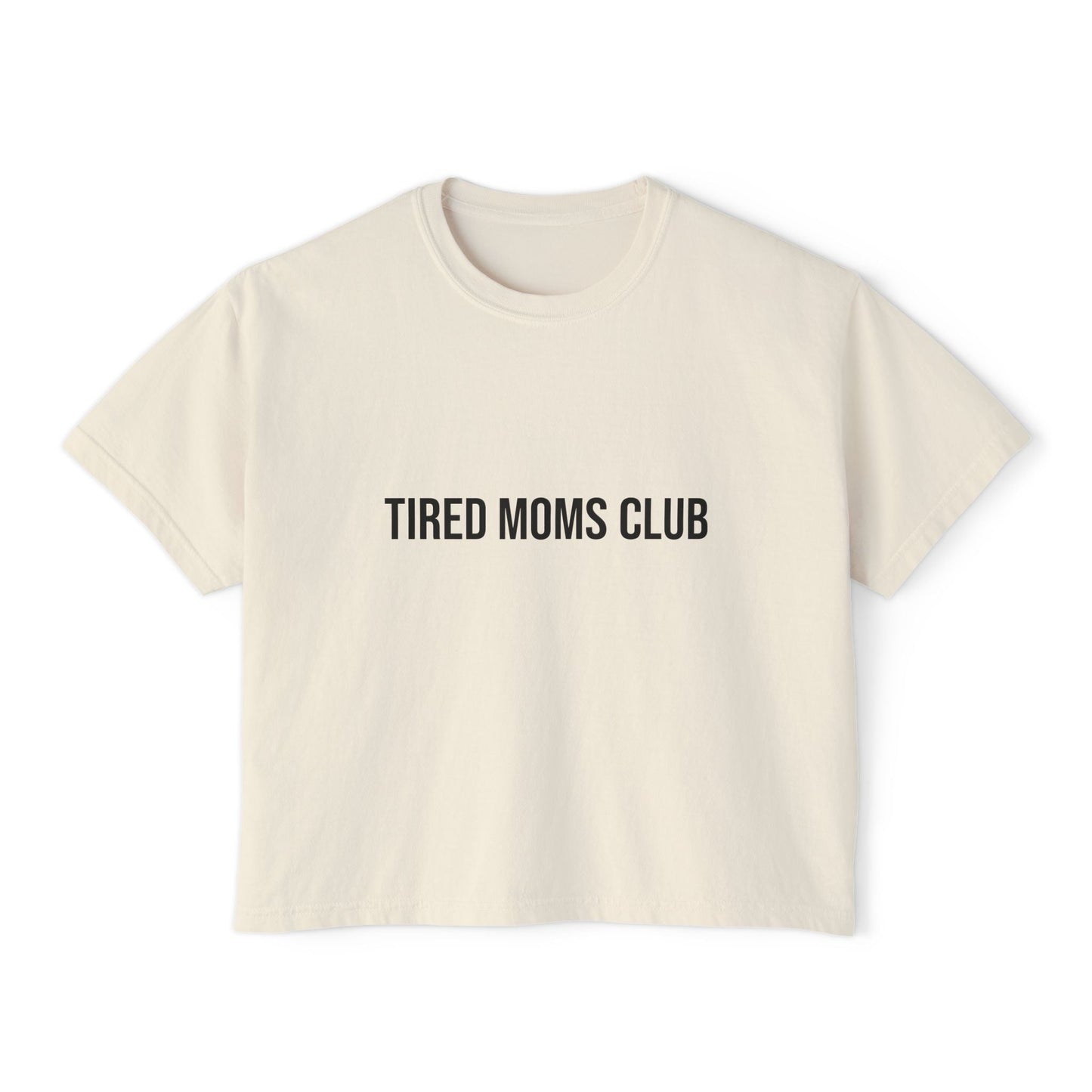 Tired Moms Club Boxy Tee — Funny Mom Shirt - Babytopia32
